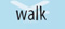 walk