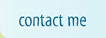 contact me